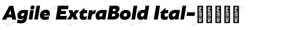 Agile ExtraBold Ital字体转换